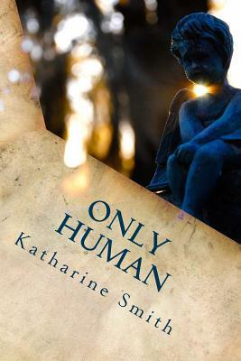 Only Human by Katharine Smith