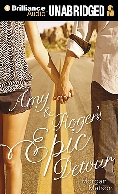 Amy & Roger's Epic Detour by Morgan Matson