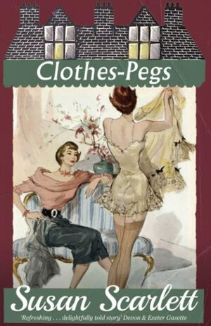 Clothes-Pegs by Susan Scarlett, Noel Streatfeild