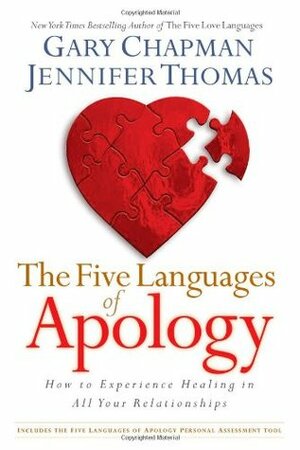 The Five Languages of Apology: How to Experience Healing in All Your Relationships by Jennifer M. Thomas, Gary Chapman