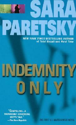 Indemnity Only: A V. I. Warshawski Novel by Sara Paretsky