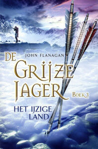 Het IJzige Land by John Flanagan