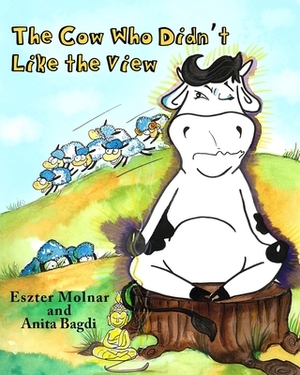 The Cow Who Didn't Like the View by Eszter Molnar