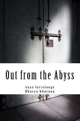 Out from the Abyss by Bhavya Khurana, Kaye Terrelonge