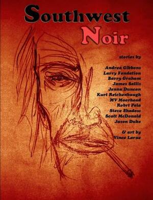 Southwest Noir: Volume 1 by Andrea Gibbons, Larry Fondation, Jenna Duncan