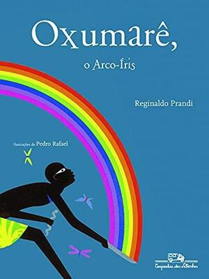 Oxumarê O Arco-Íris by Reginaldo Prandi