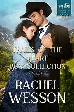 Trails Of the Heart Boxset: Oregon Trail Romance books 1-3 by Rachel Wesson