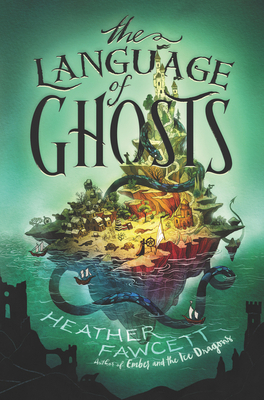 The Language of Ghosts by Heather Fawcett