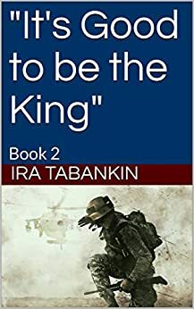 It\'s Good to be the King: Book 2 by Ira Tabankin, Darryl Lapidus