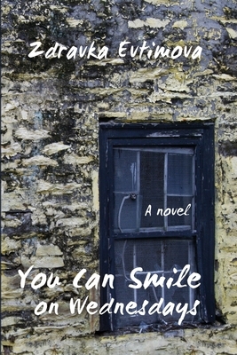 You Can Smile on Wednesdays by Zdravka Evtimova