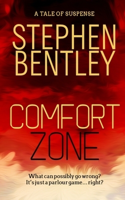 Comfort Zone: A Tale of Suspense by Stephen Bentley