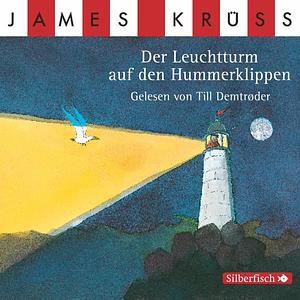 Der Leuchtturm auf den Hummerklippen by James Krüss, Till Demtrøder