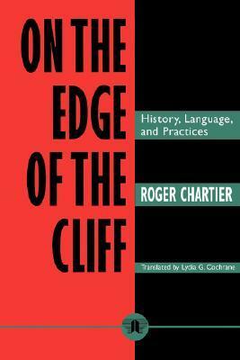 On The Edge Of The Cliff: History, Language, And Practices by 