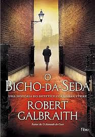 O Bicho-da-Seda by Robert Galbraith