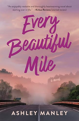 Every Beautiful Mile by Ashley Manley