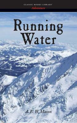 Running Water by A.E.W. Mason