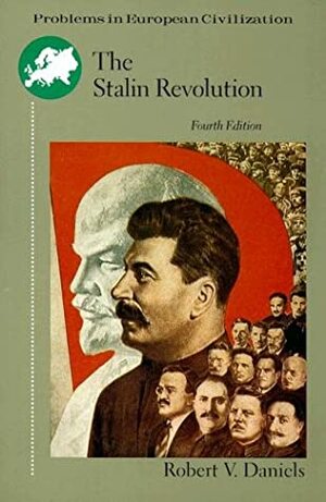 The Stalin Revolution: Foundations of the Totalitarian Era by Robert V. Daniels