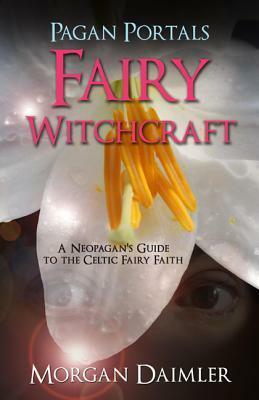Fairy Witchcraft by Morgan Daimler