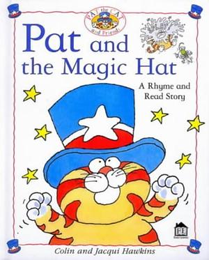 Pat and the Magic Hat by Colin Hawkins, Jacqui Hawkins