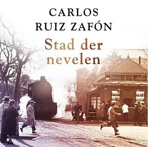 Stad der nevelen by Carlos Ruiz Zafón