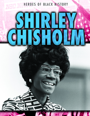 Shirley Chisholm by Janey Levy