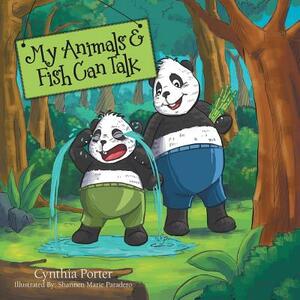 My Animals & Fish Can Talk by Cynthia Porter