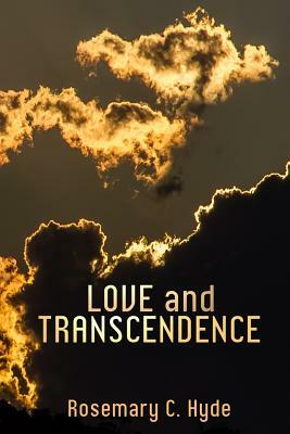 Love and Transcendence by Rosemary Hyde
