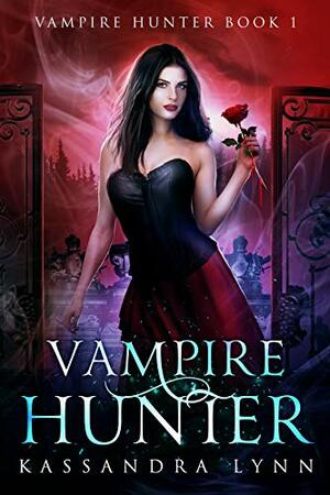 Vampire Hunter by Kassandra Lynn