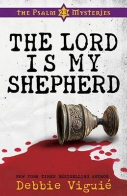 The Lord Is My Shepherd: The Psalm 23 Mysteries #1 by 