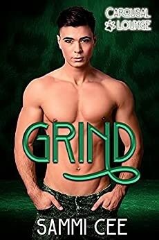 Grind: An Mpreg Shifter Romance (Carousal Lounge Book 3) by Sammi Cee