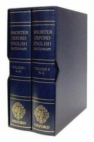 Shorter Oxford English Dictionary, 2 Volume Set by Angus Stevenson
