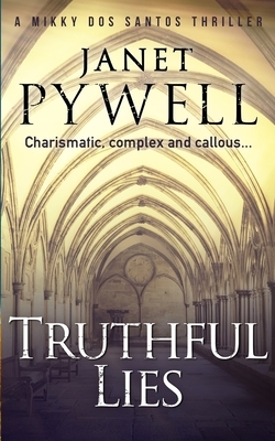 Truthful Lies: Female Protagonist by Janet Pywell