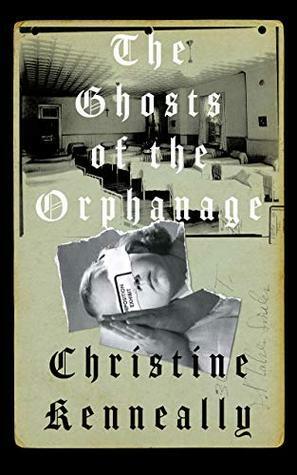 The Ghosts of the Orphanage by Christine Kenneally