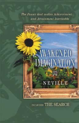 Awakened Imagination/The Search by Neville Goddard