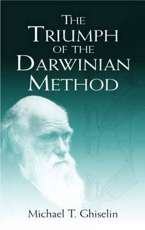 The Triumph of the Darwinian Method by Michael T. Ghiselin