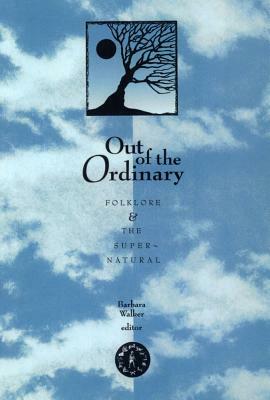 Out Of The Ordinary: Folklore and the Supernatural by 