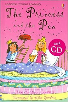 The Princess and the Pea by Susanna Davidson, Hans Christian Andersen, Mike Gordon