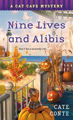 Nine Lives and Alibis: A Cat Cafe Mystery by Cate Conte