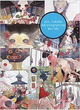 Aya Takano: Reintegrating Worlds by Jimmy Barnes