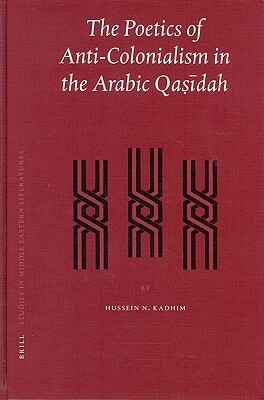 The Poetics of Anti-Colonialism in the Arabic Qa&#7779;&#299;dah by Hussein Kadhim