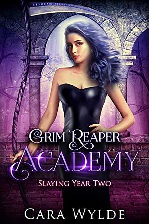 Slaying Year 2 by Cara Wylde