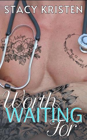 Worth Waiting For by Stacy Kristen