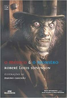 O Medico E O Monstro by Robert Louis Stevenson