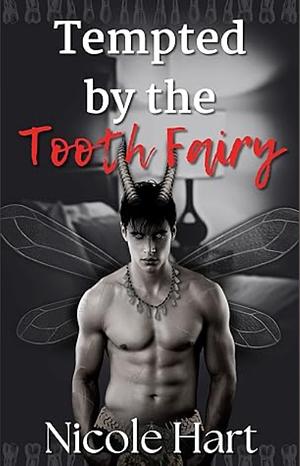 Tempted by the Tooth Fairy by Nicole Hart