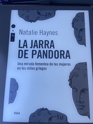 La jarra de Pandora: Una mirada femenina de las mujeres en los mitos griegos by Natalie Haynes, ROC FILELLA ESCOLA