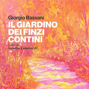 Il giardino dei Finzi-Contini by Giorgio Bassani