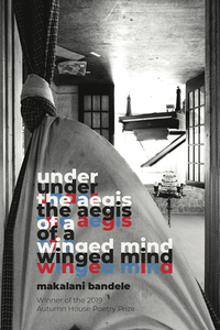 Under the Aegis of a Winged Mind by Makalani Bandele