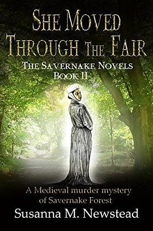 She Moved Through the Fair by Susanna M. Newstead, Susanna M. Newstead