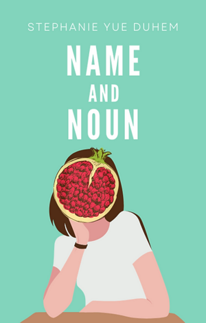 Name and Noun by Stephanie Yue Duhem