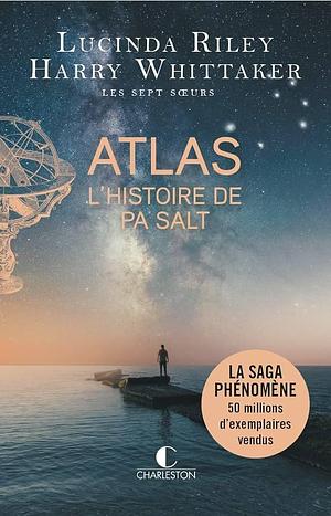 Atlas: L'histoire de Pa Salt by Lucinda Riley, Harry Whittaker